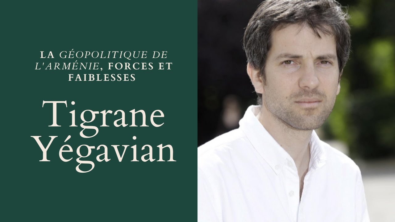 Tigrane Yégavian, géopolitologue—La géopolitique de l'Arménie #1