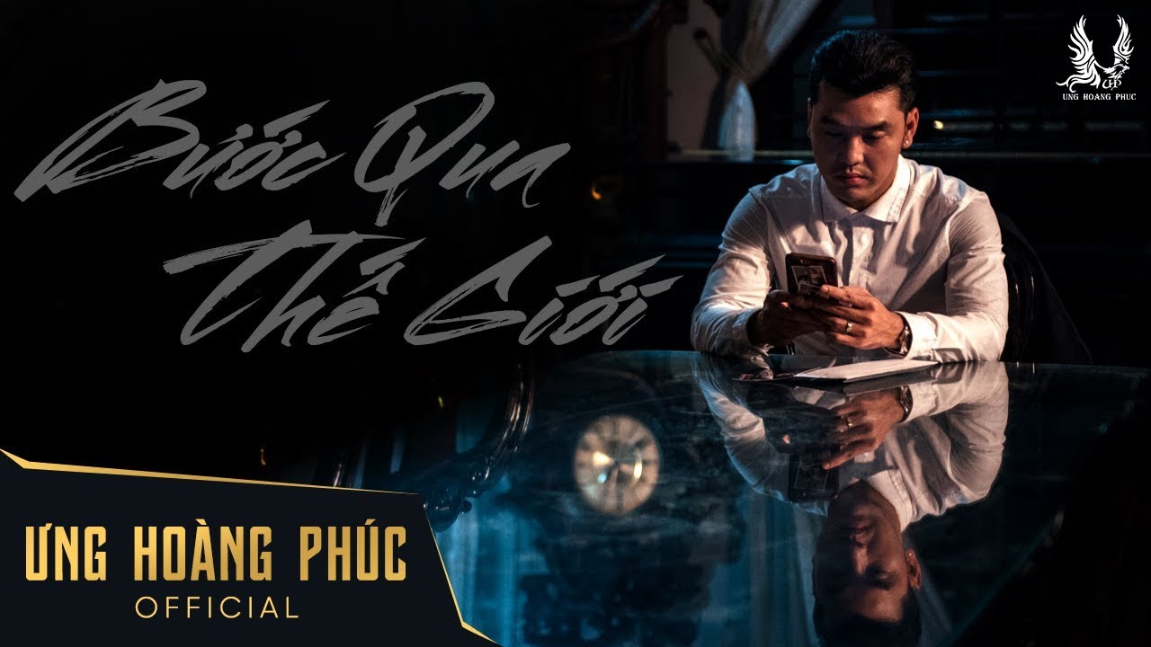 Bước Qua Thế Giới - Ưng Hoàng Phúc | OST Ông Trùm Dẹp Loạn Giang Hồ