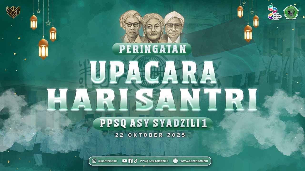 🔴Upacara Peringatan Hari Santri Nasional 2025 | PPSQ Asy-Syadzili 1 |  Rabu, 22 Oktober 2025