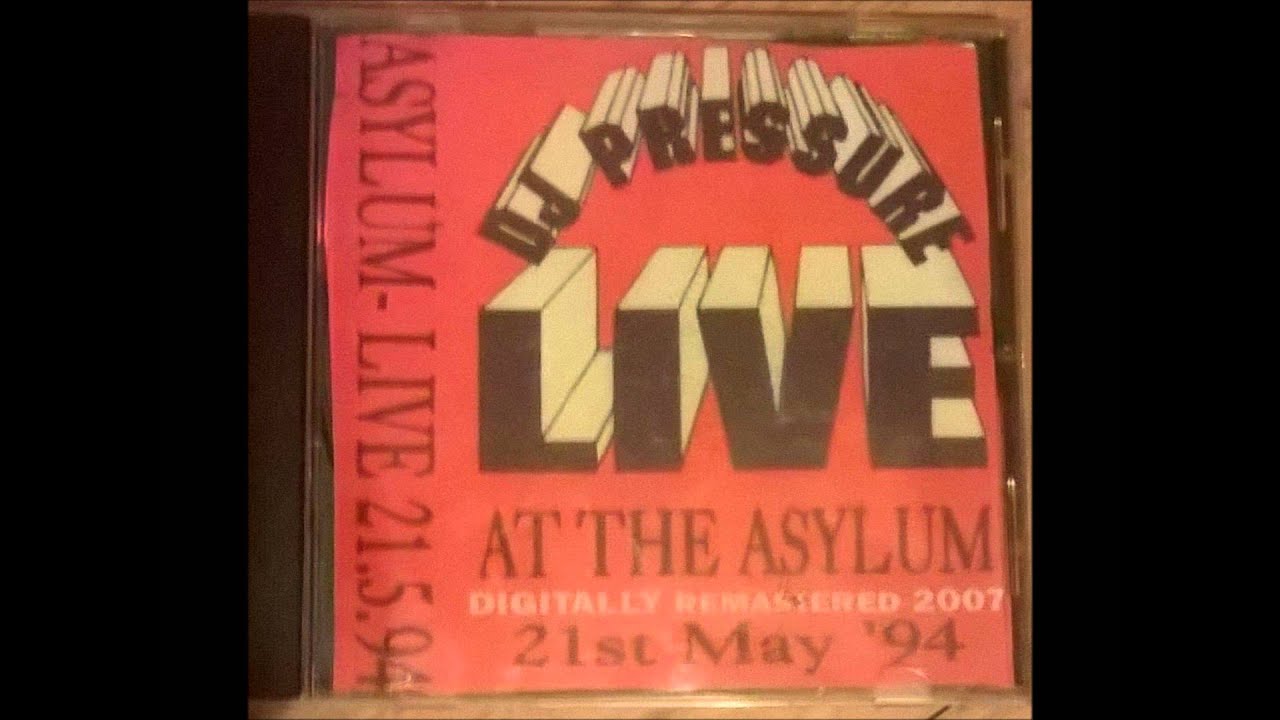 Dj Pressure - Live At The Asylum - 21st May 1994