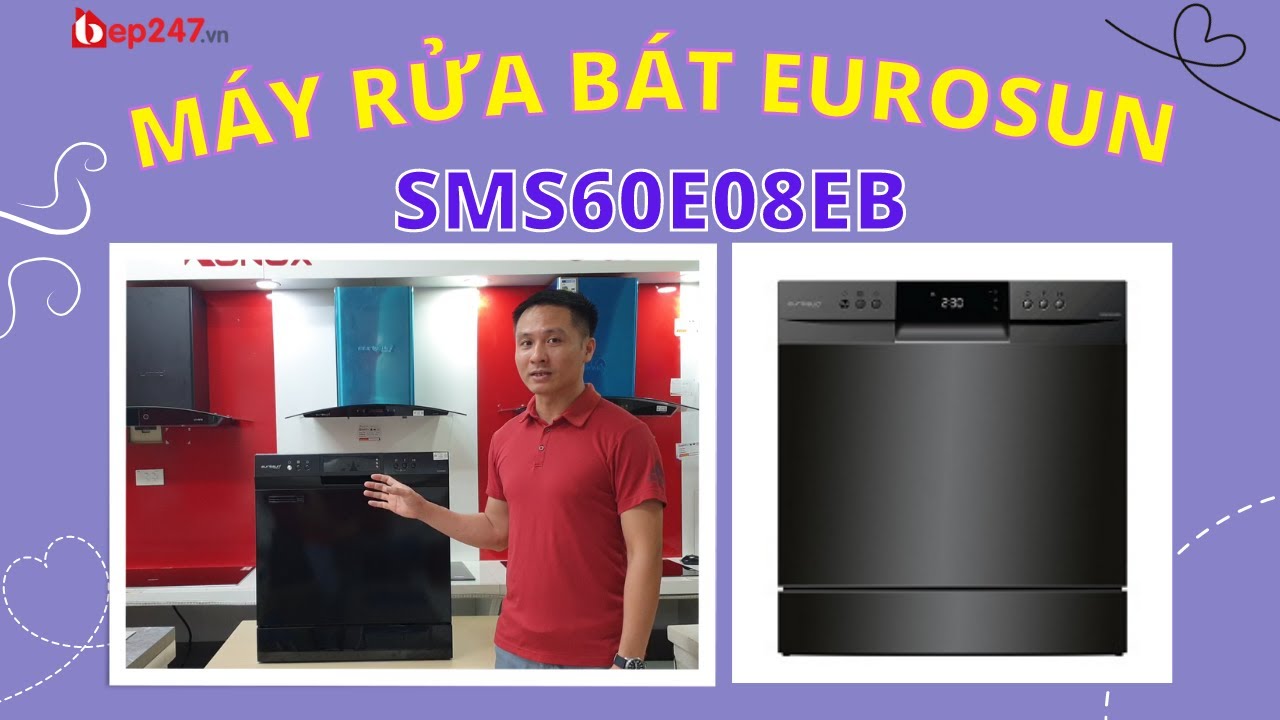 Máy Rửa Bát Eurosun SMS60E08EB | SẤY KHÔ TỐI ƯU | BEP247.VN