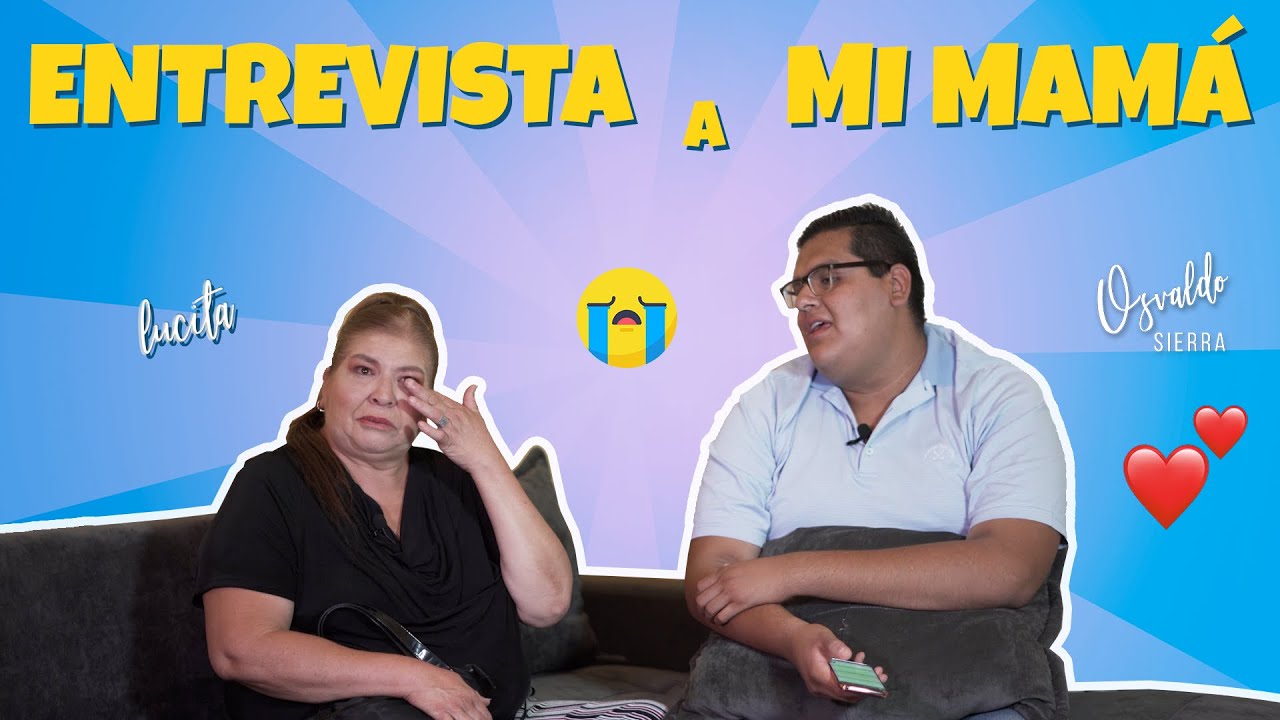 ENTREVISTA A MI MAM&Aacute; 😢 | Osvaldo Sierra - Salma