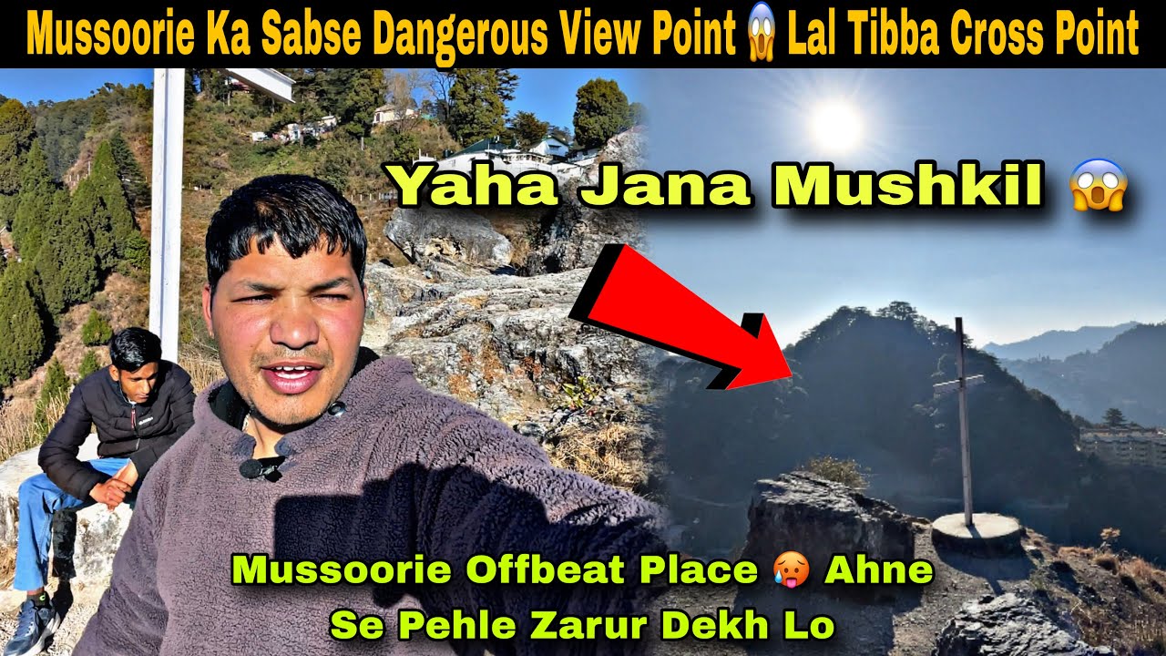 Mussoorie Mein Yahan Jana Hua Mushkil 😱 | Hidden Tourist Place Near LalTibba | Cross Point Mussoorie