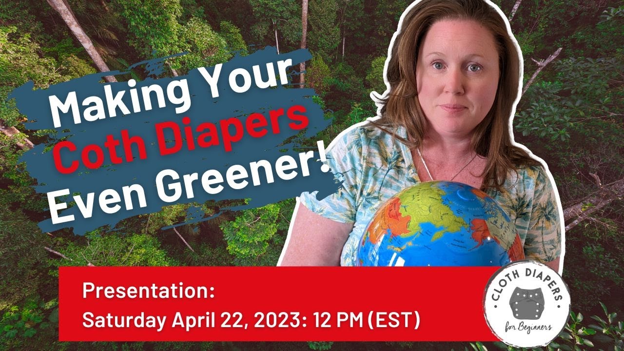 How to Make Cloth Diapers Even MORE Earth Friendly
