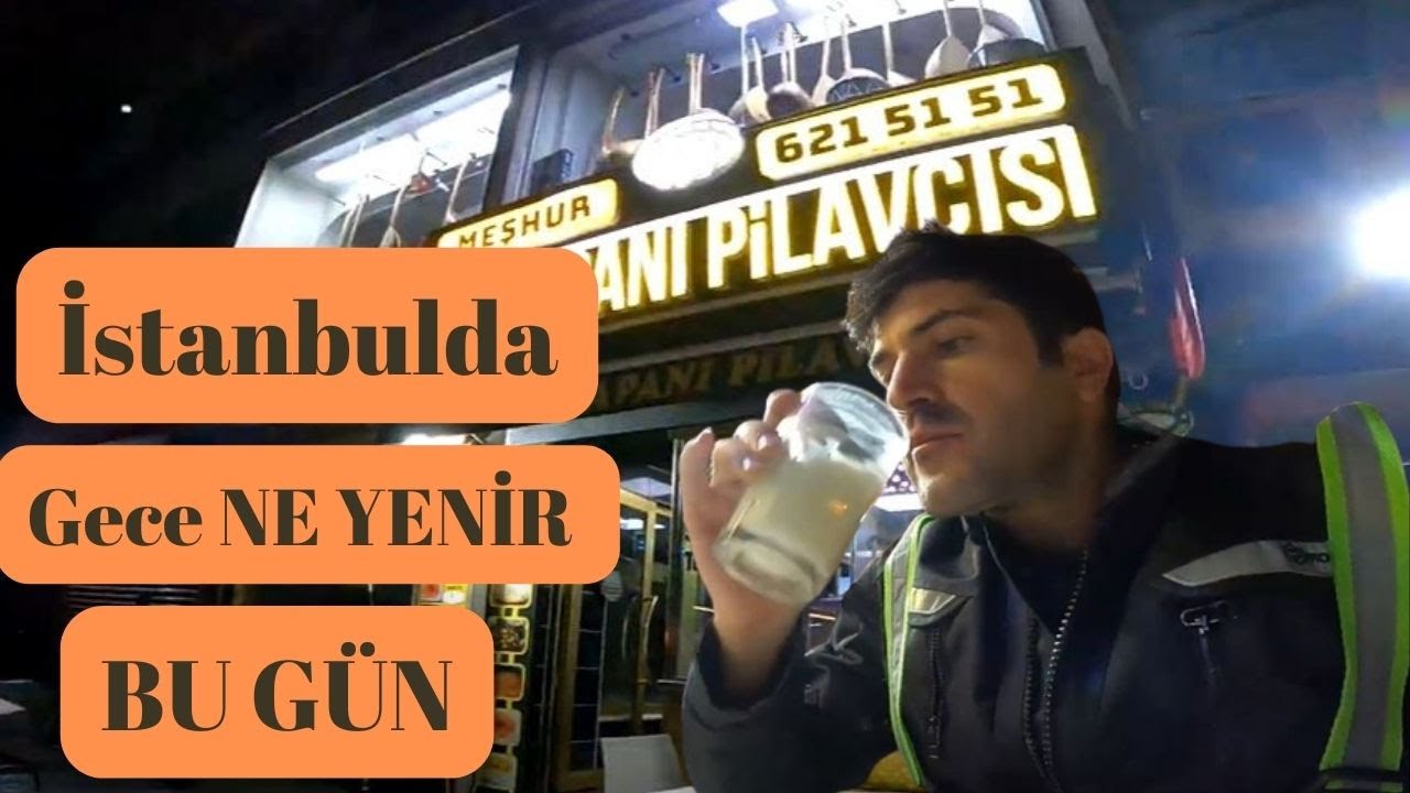 İSTANBULDA GECE YEMEĞİ  (MEŞUR UNKAPANI PİLAVCISI)