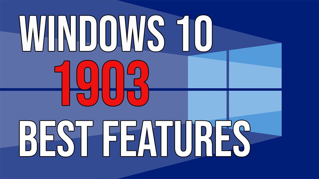 Windows 10 1903: лучшие функции и руководство по оптимизации