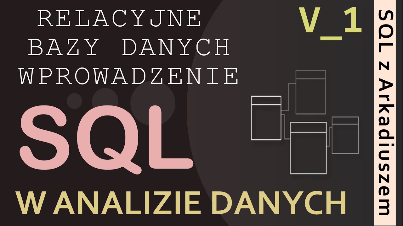 SQL w analizie danych - relacyjne bazy danych wprowadzenie