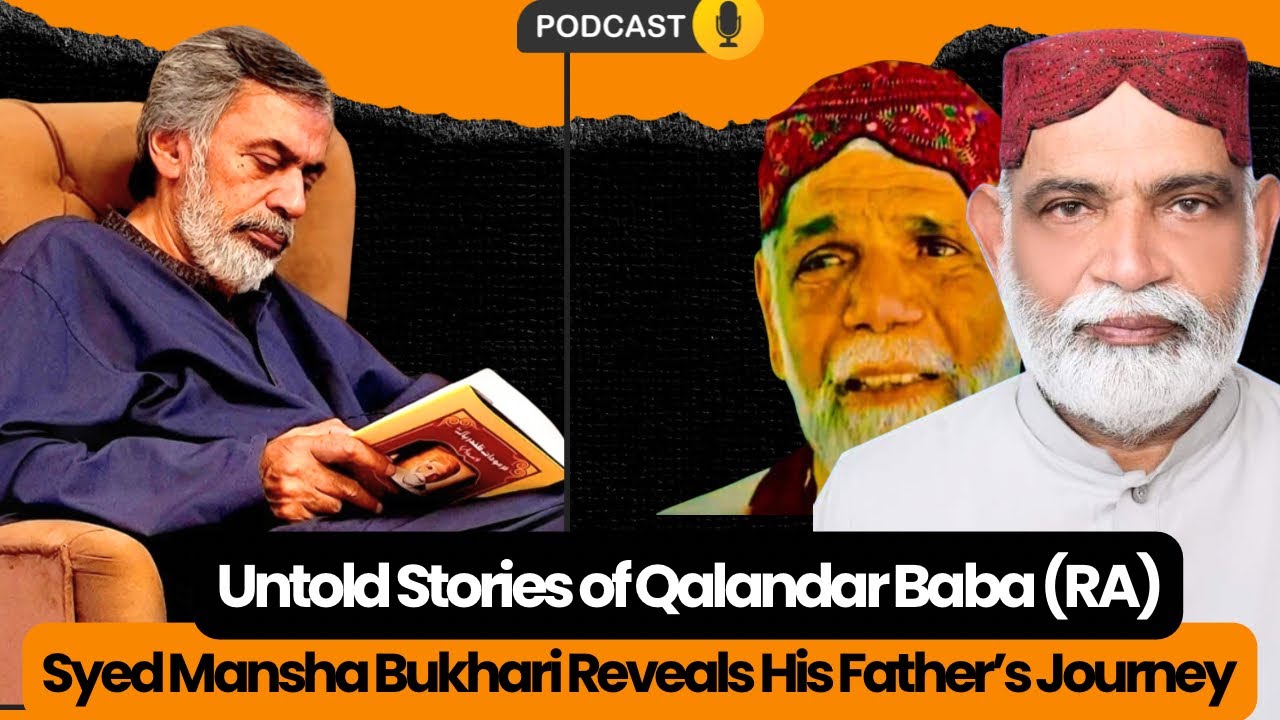 Untold Life of Qalandar Baba Bukhari (RA) | Son Syed Mansha Shares Rare Stories & Legacy of Faqr