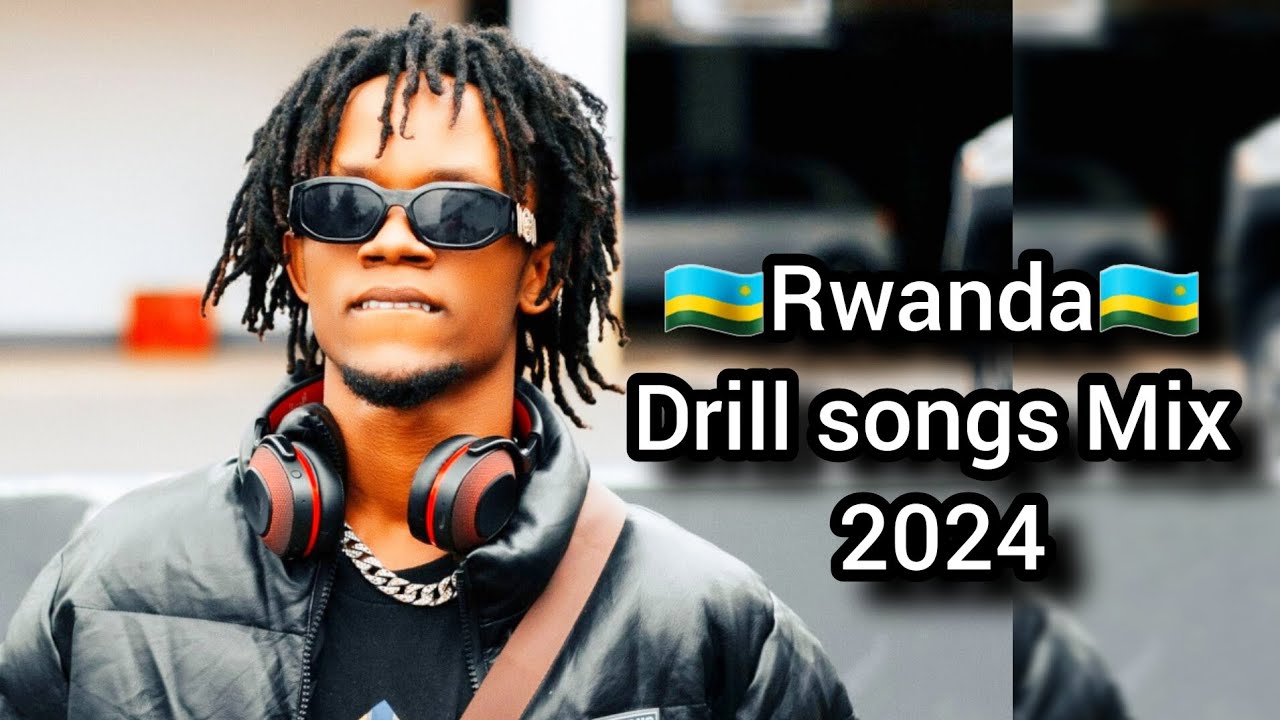 🔥🇷🇼 Rwanda Drill songs Mix 2024🎸🎸🎸🎶🎶🎸🎶🎵🎵🔊🔊🌉🌃🌃