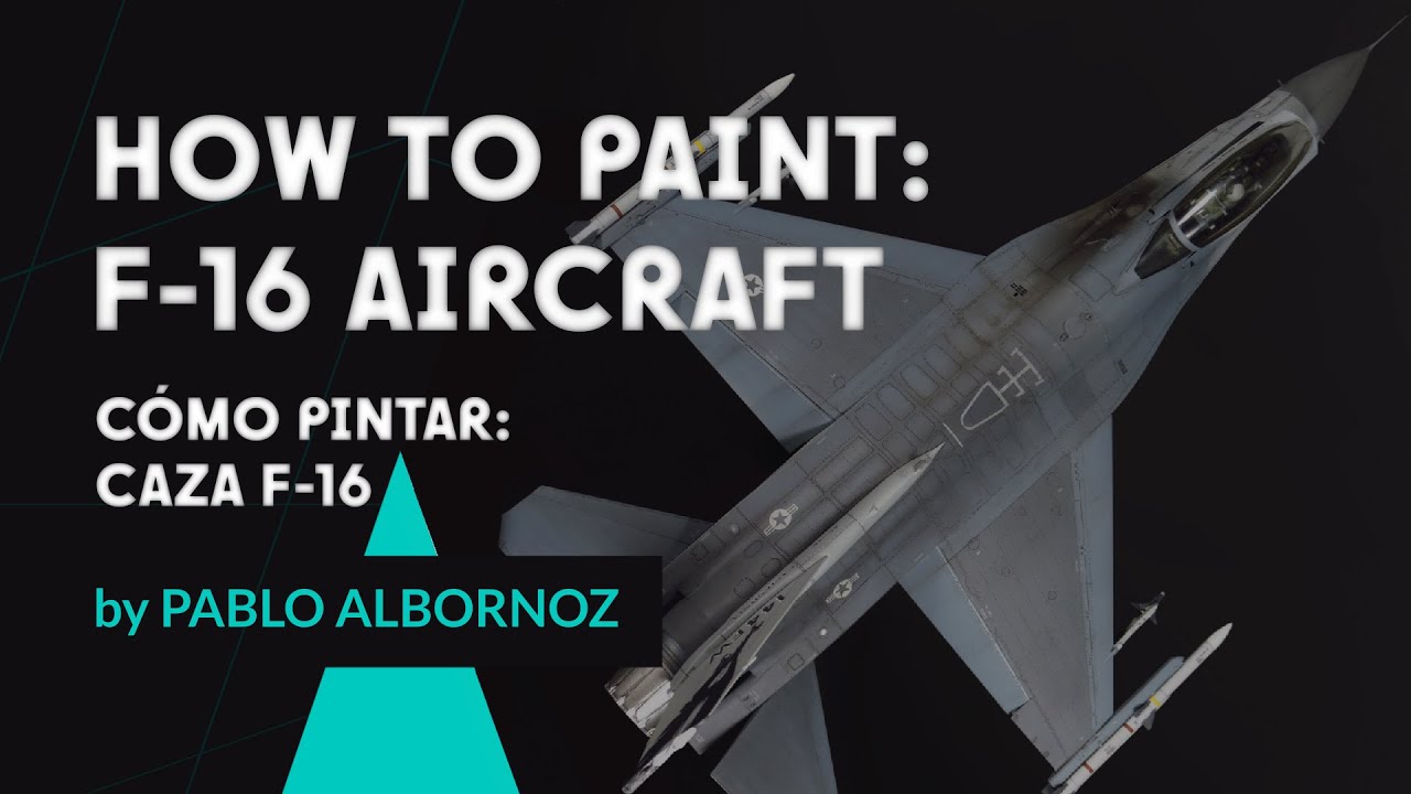 🇺🇸🇬🇧🇪🇸 PAINTING A F-16 AIRCRAFT / Pintando el CAZA F-16 by Pablo Albornoz ✈️💥👨🏻‍✈️