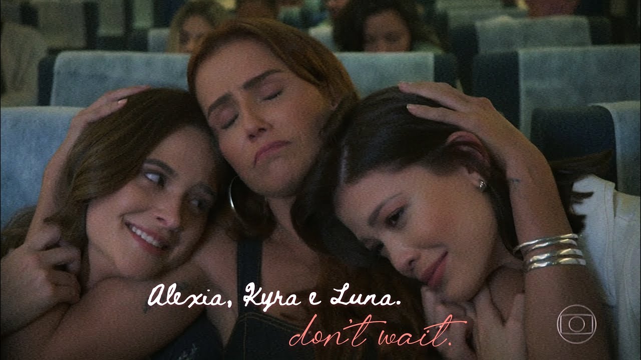 alexia, kyra e luna || don’t wait.