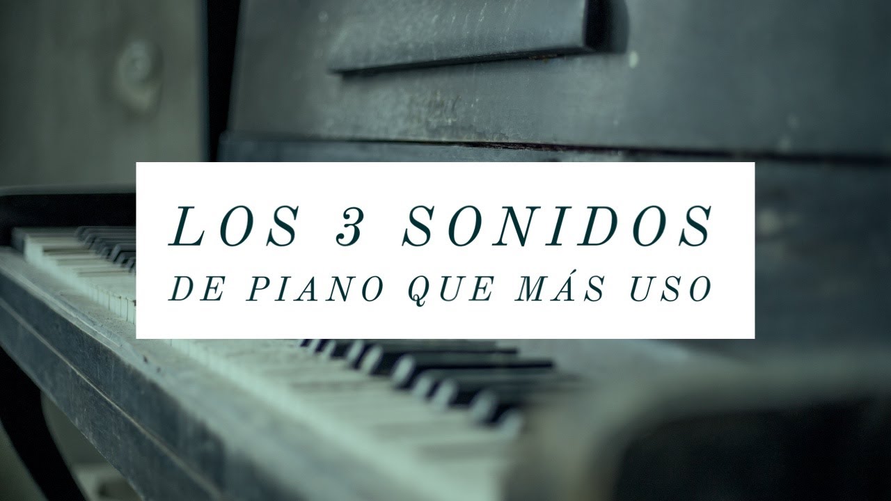 Los 3 Sonidos de Piano que mas uso (2024)