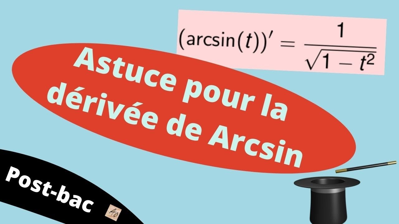 Astuce pour retrouver rapidement la dérivée de Arcsin