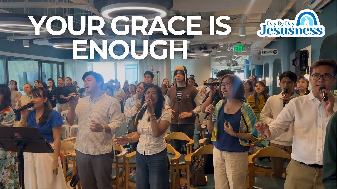 Your Grace is Enough (Live) - Praise and Worship | Day By Day One Ayala East Tower