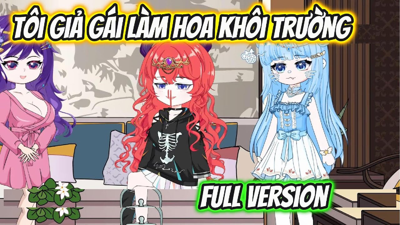 Tôi Giả Gái Làm Hoa Khôi Trường Full Version