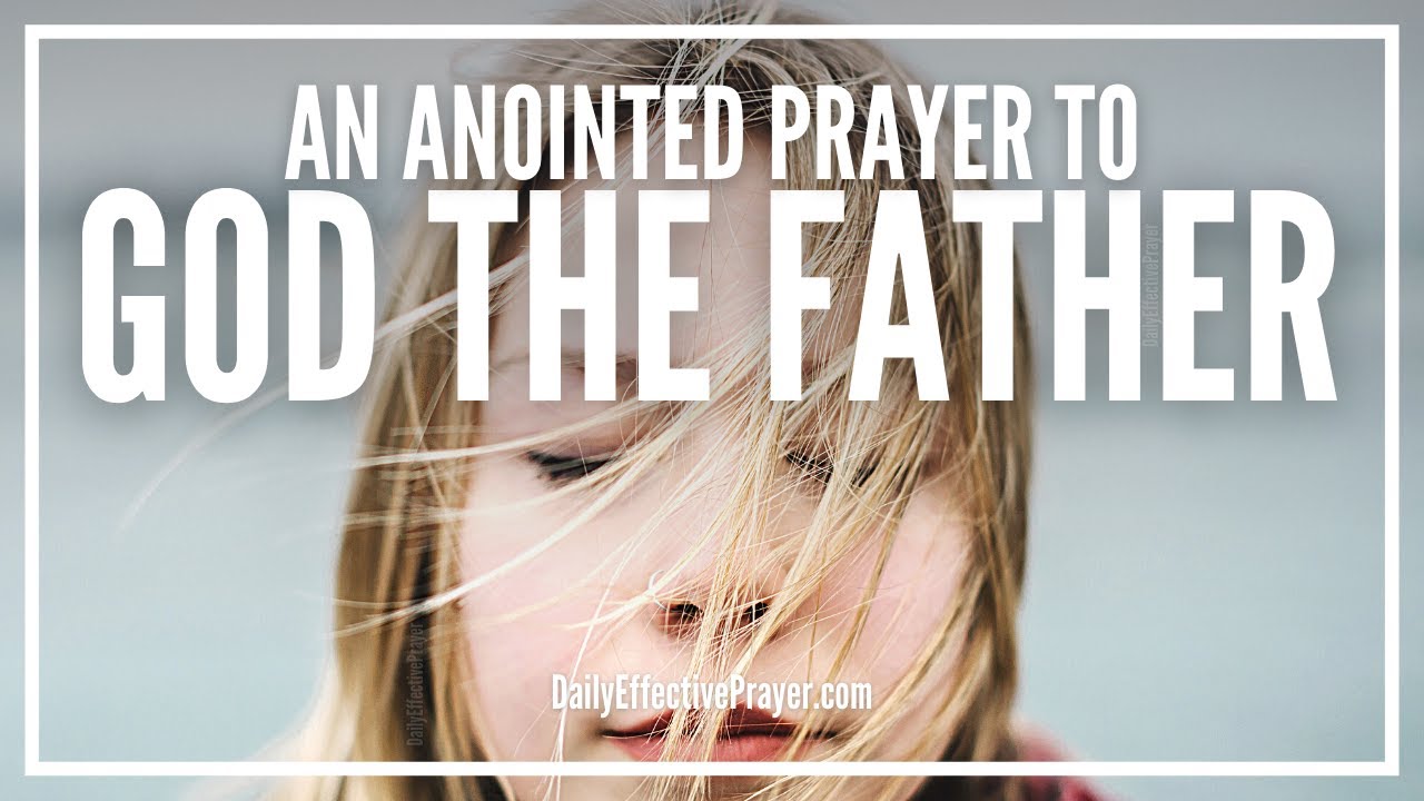 Prayer To God The Father | Pray To The Almighty Father Of All Mankind