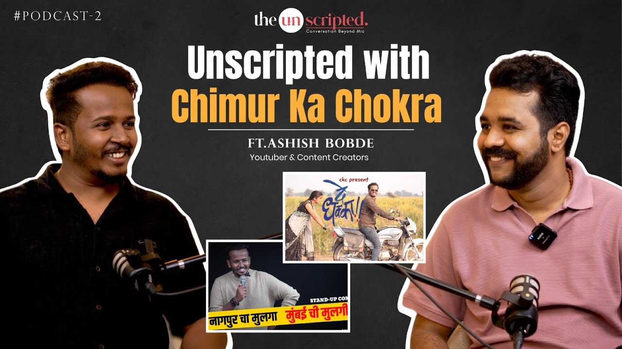 Unscripted Podcast ft. Ashish Bobde (Chimur Ka Chokra) & Hosted by Ajinkya Aney
