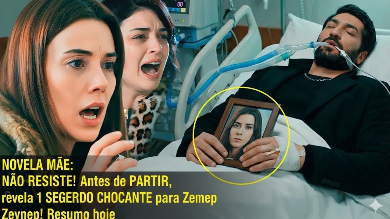 NOVELA MÃE: Cengiz NÃO RESISTE! Antes de PARTIR, revela 1 SEGREDO CHOCANTE para Zeynep! Resumo hoje