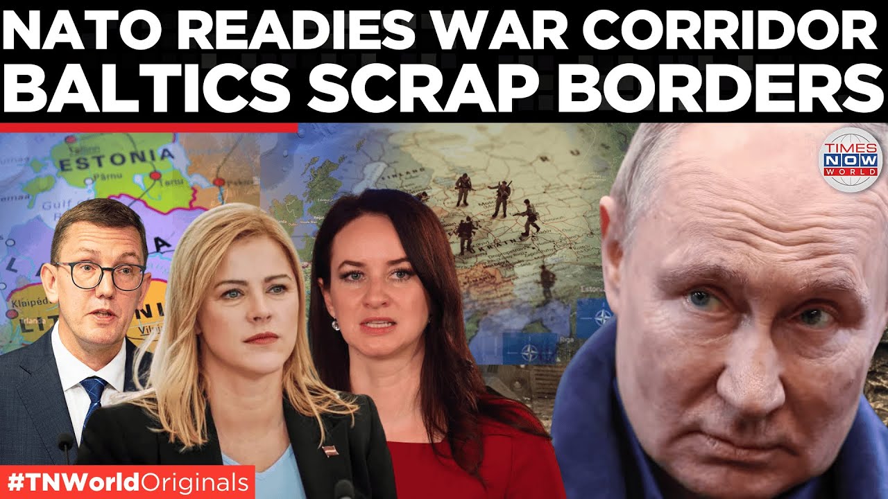 BALTICS V/S RUSSIA: NATO Builds Borderless War Corridor on Russia’s Doorstep | World News