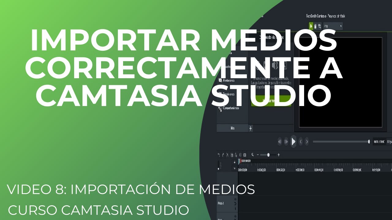 CÓMO IMPORTAR MEDIOS CORRECTAMENTE A CAMTASIA STUDIO  | CURSO CAMTASIA PARTE 8