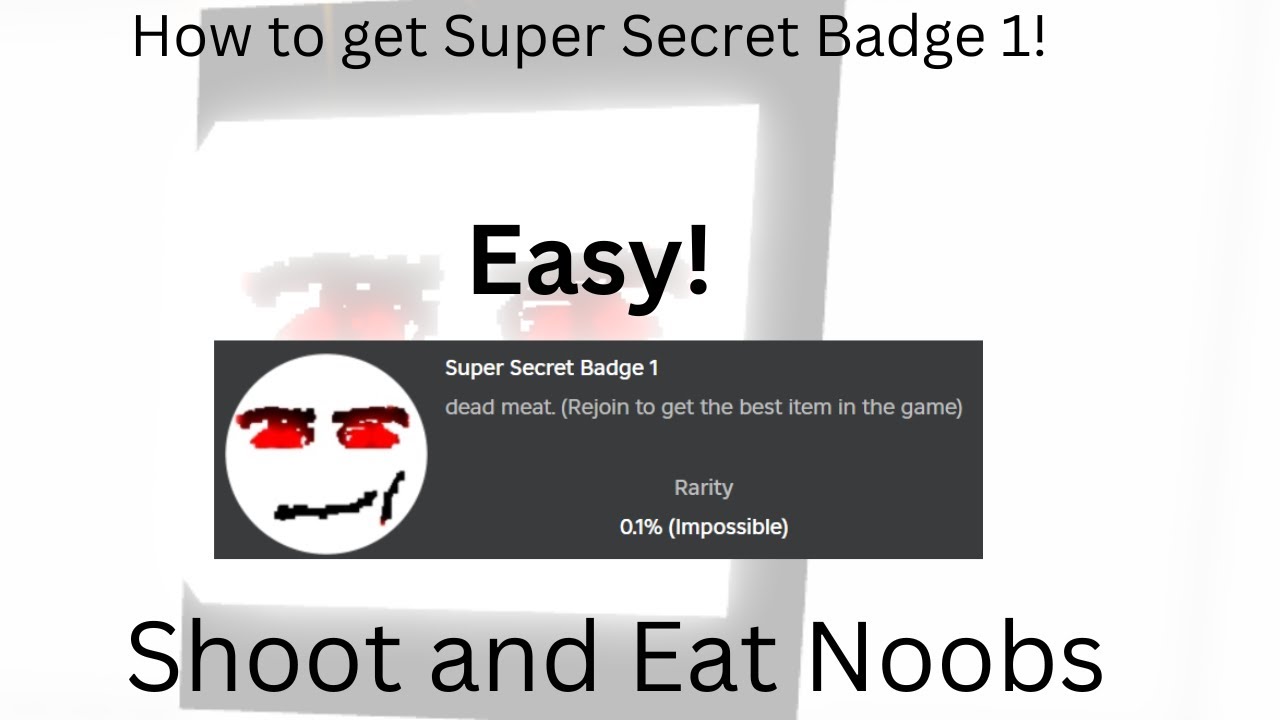 How to get Super Secret Badge 1 in Shoot and Eat Noobs!