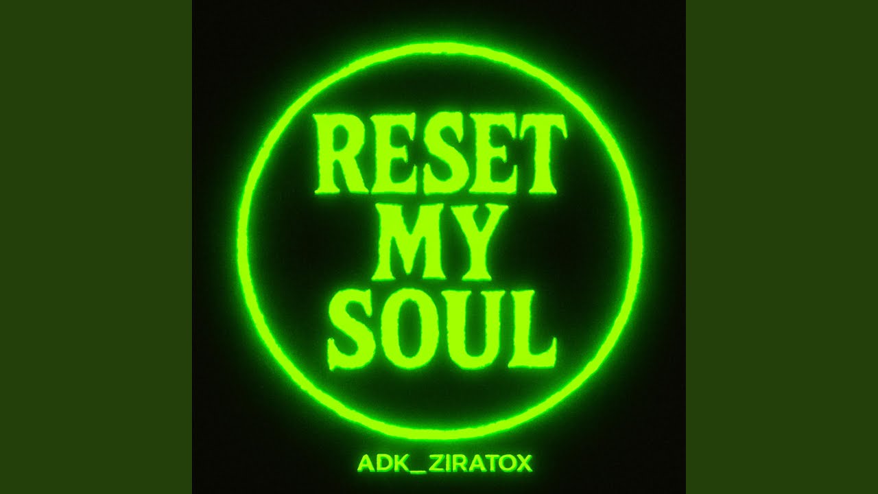 Reset my soul