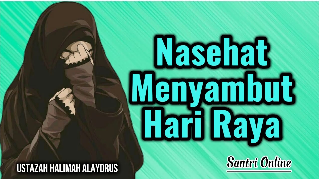 Nasehat Menyambut Hari Raya || Ustazah Halimah Alaydrus || Santri Online