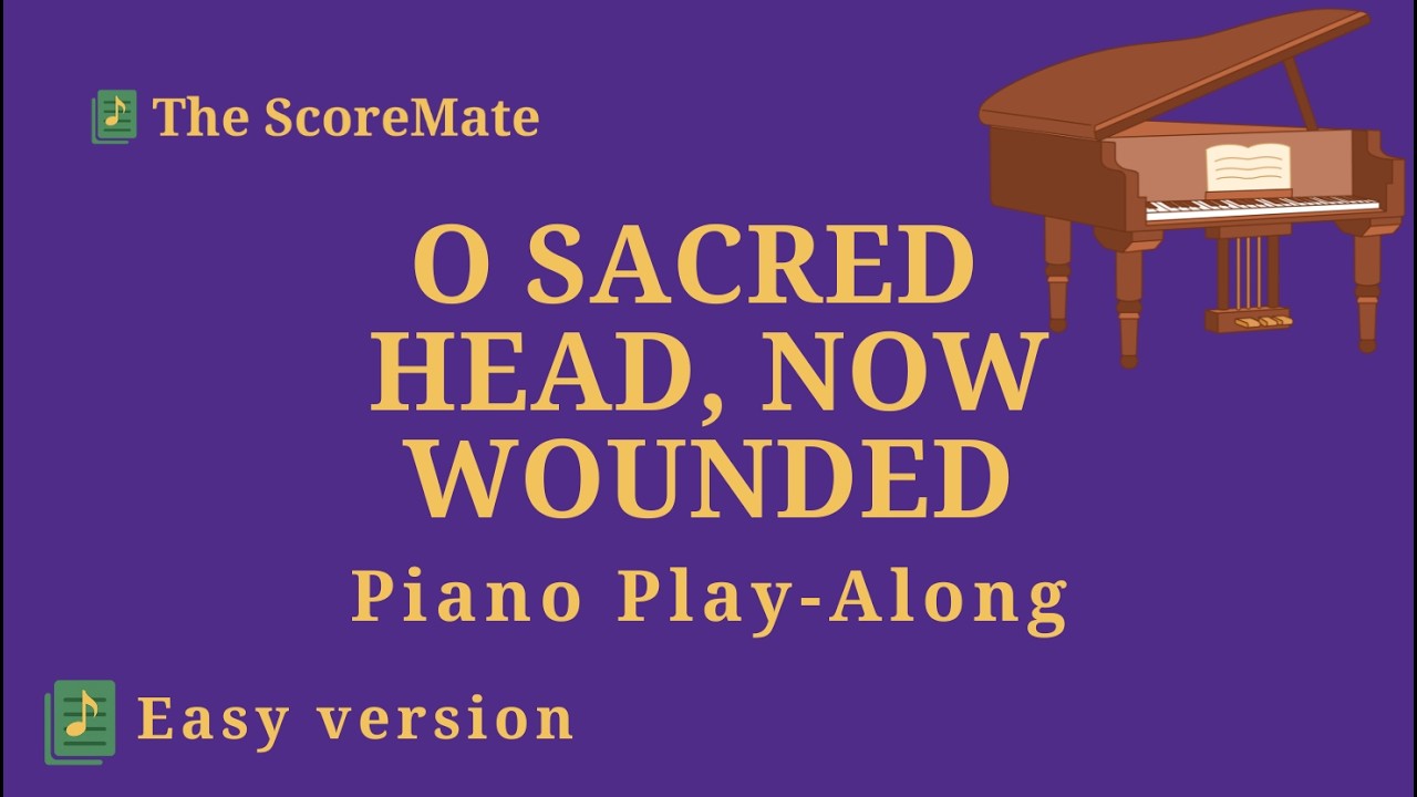 O Sacred Head, Now Wounded | Piano Play Along | Easy Version