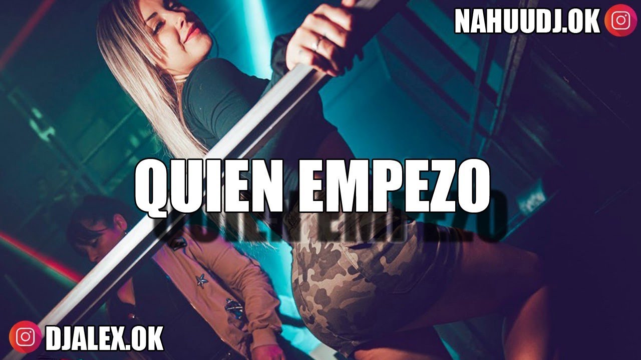 QUIEN EMPEZO REMIX   J MENA ✘ CAZZU ✘ DJ ALEX ✘ NAHUU DJ