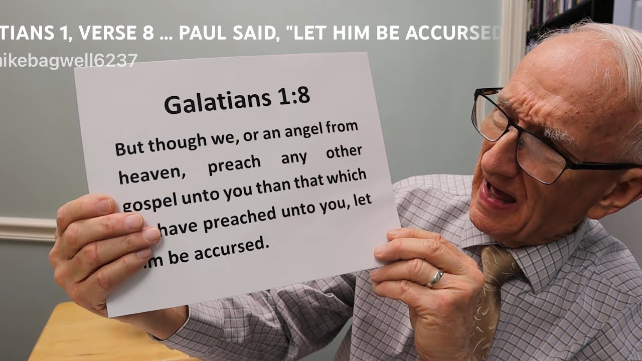 GALATIANS 1, VERSE 8 ... PAUL SAID, 