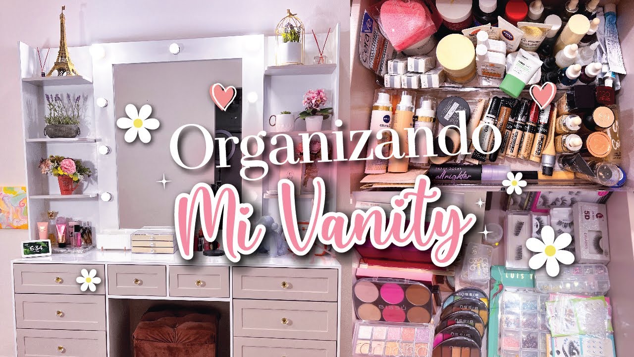 ORGANIZANDO MI VANITY | ORGANIZANDO MI MAQUILLAJE