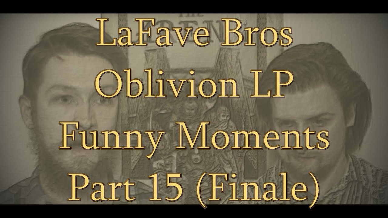 LaFave Bros - Oblivion LP | Funny Moments Pt. 15