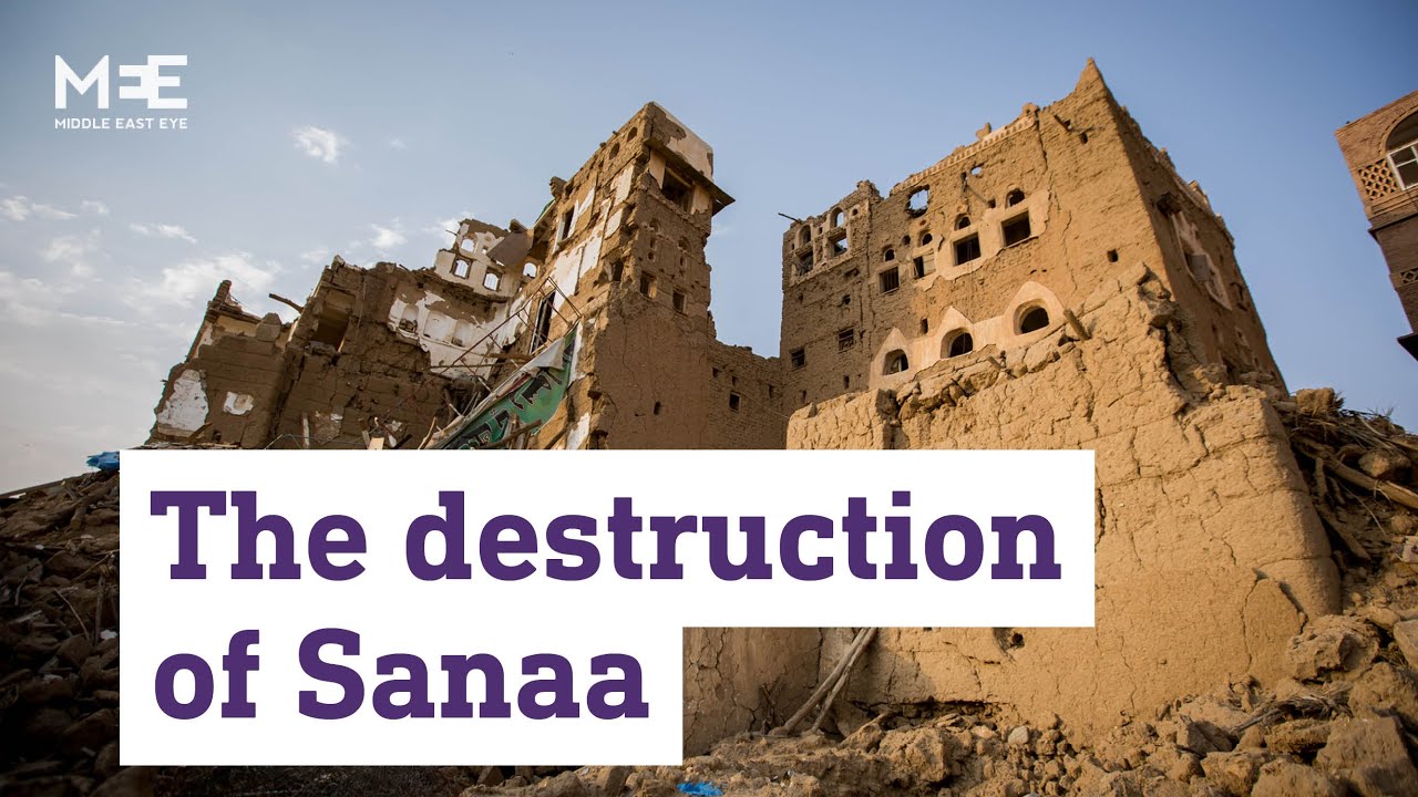 YEMEN'S WAR: The destruction of Sanaa