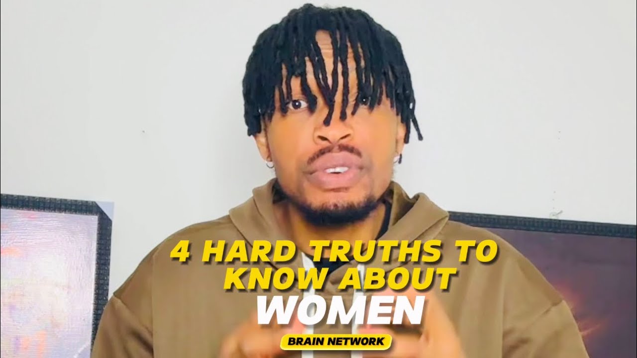 4 HARD TRUTHS TO KNOW ABOUT WOMEN