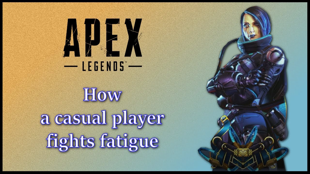 Apex Legends is Exhausting