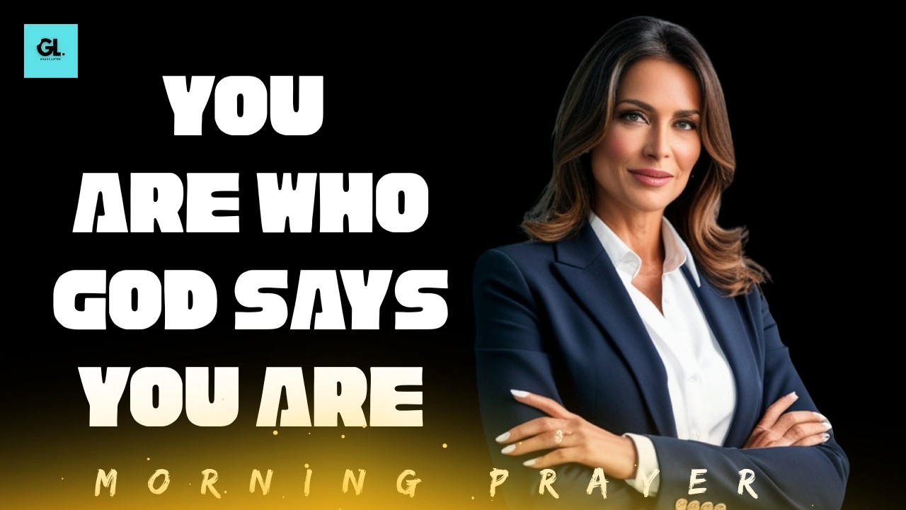 Embrace Your True Identity | Morning Prayer
