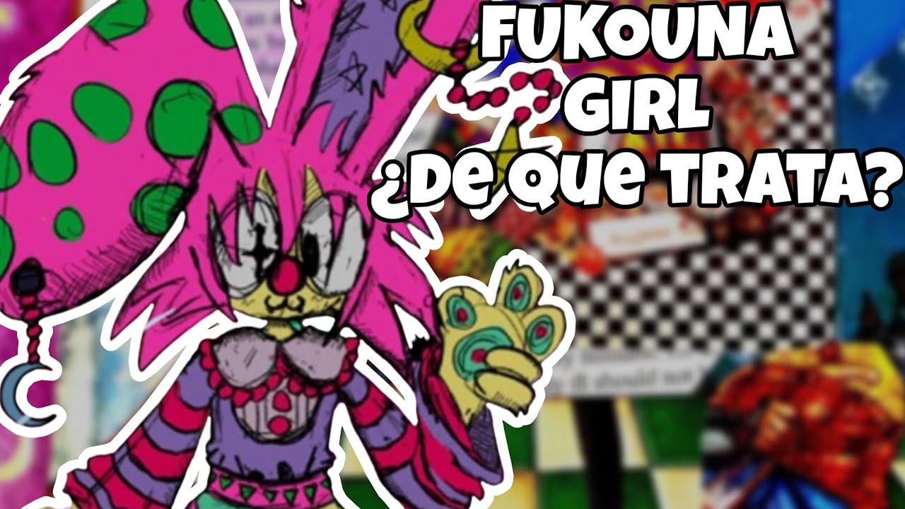 FUKOUNA GIRL - ¿DE QUE TRATA?  (Teoría más canon)
