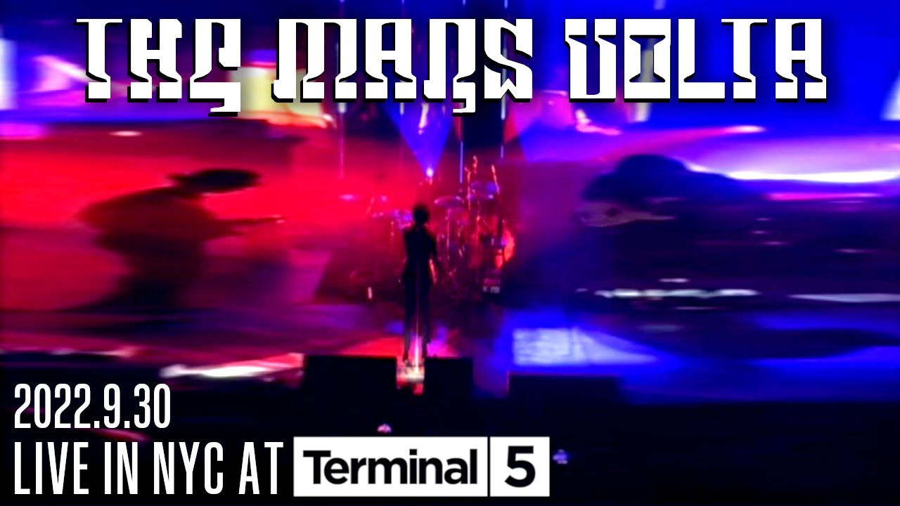 The Mars Volta [Live Multi-Cam] 2022-09-30 - New York City, NY - Terminal 5