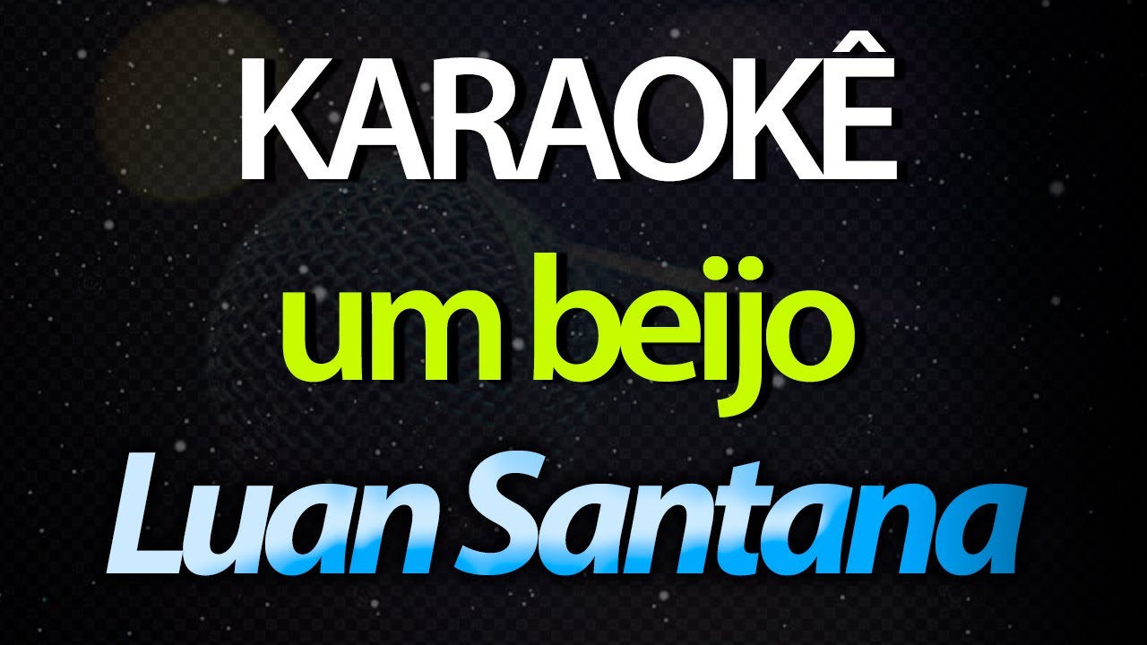 ⭐ Um Beijo - Luan Santana (Karaokê Version) (Cover)