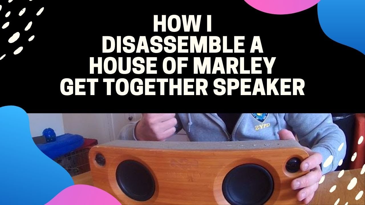 How To (How I) Disassemble A House Of Marley Get Together Bluetooth Speaker