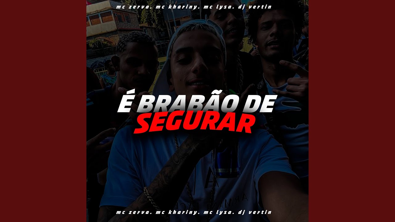 &Eacute; Brab&atilde;o de Segurar