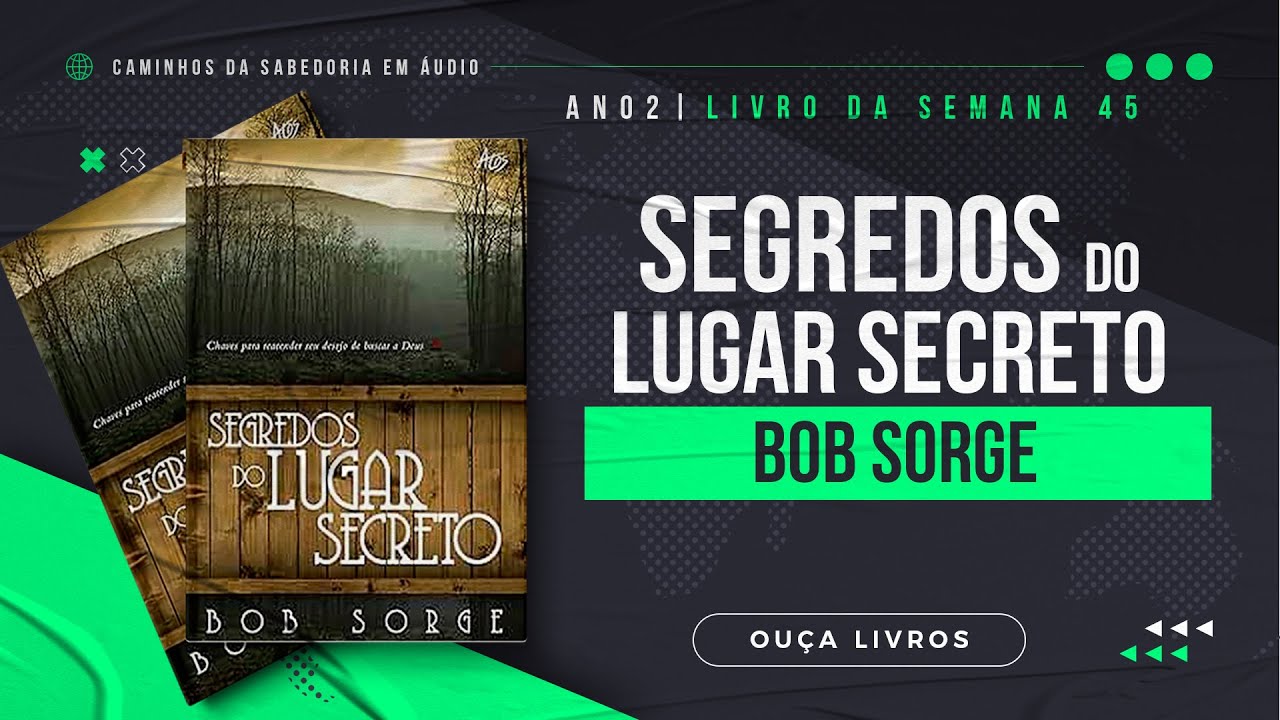 Audiobook Completo - Segredos do Lugar Secreto - Bob Sorge