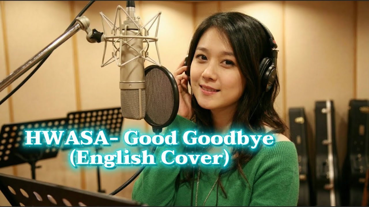 Hwasa – Good GoodBye | English Cover  