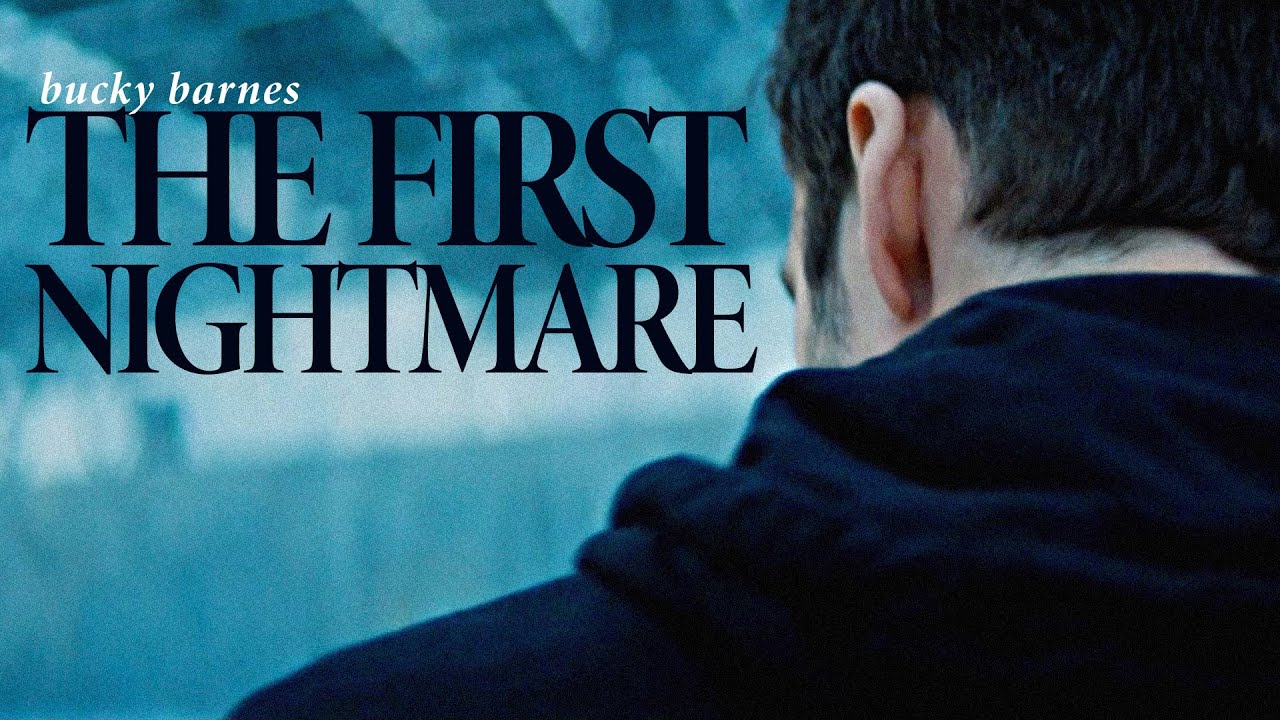 Bucky Barnes | The first nightmare