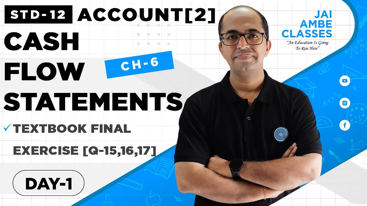STD-12 ACCOUNT [PART-2] [CHAPTER-6] [CASH FLOW STATEMENTS] [DAY-1] - By, Tarun Makhija