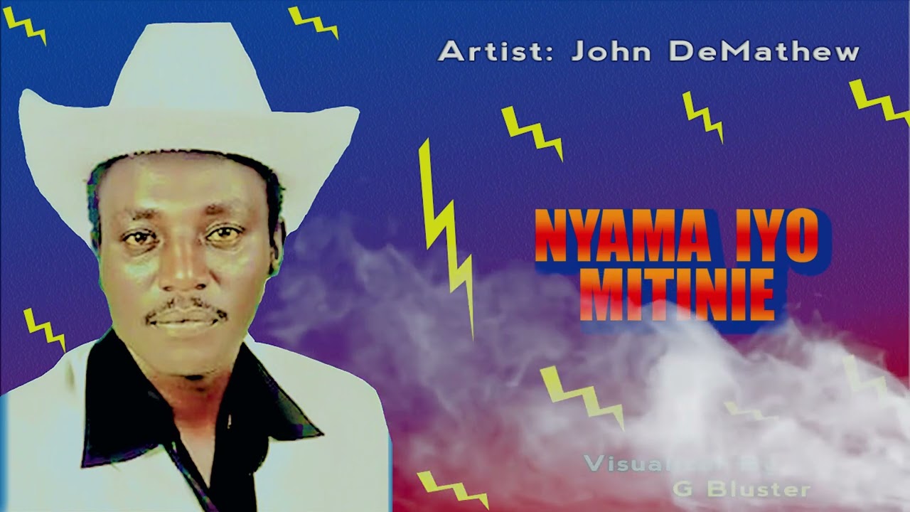 JOHN  DEMATHEW  -  NYAMA  IYO  MITINIE