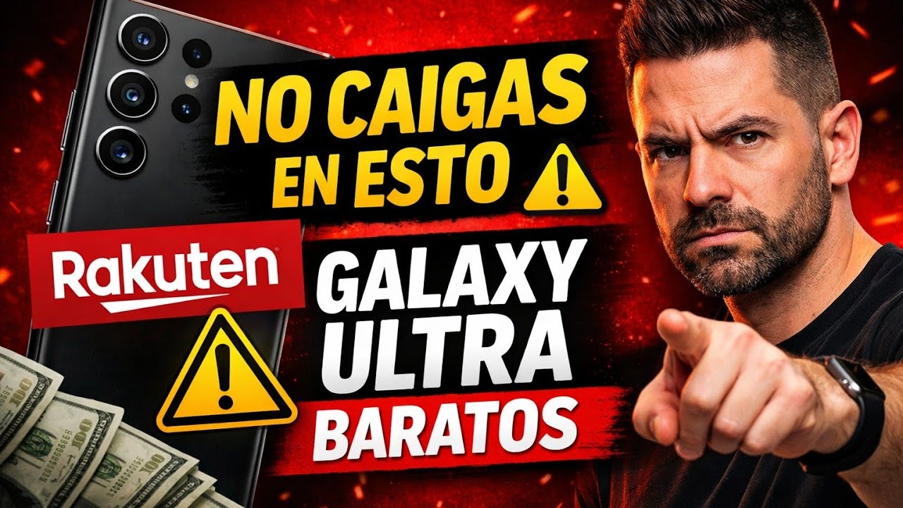 🚨 Rakuten y los Galaxy Ultra “baratos” ⚠️ Cuidado antes de comprar