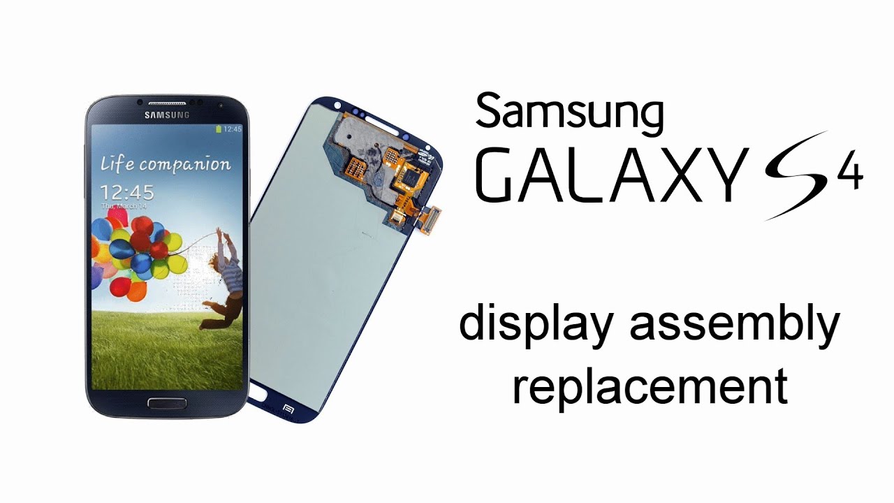 Samsung GALAXY S4 - LCD Display & Touch screen Replacement