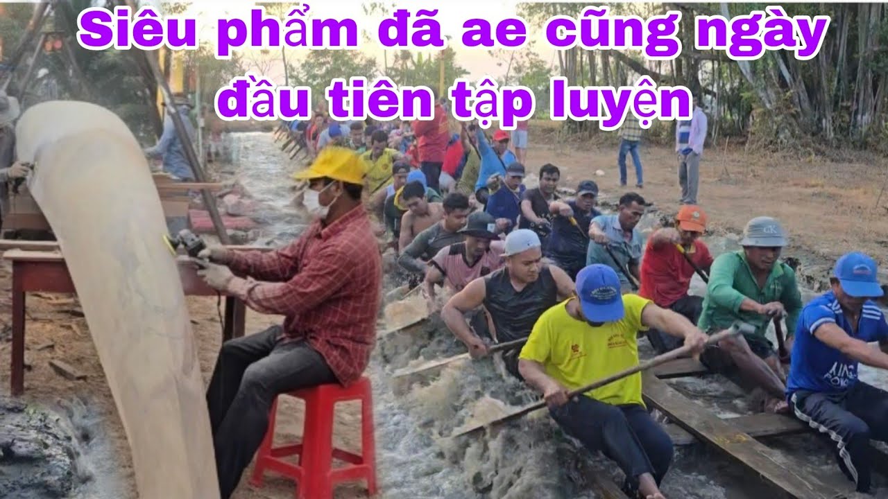 Siêu phẩm ghe ngo chùa Bâng kók đã hoàn thành và cũng là người đầu tiên ae tập luyện 