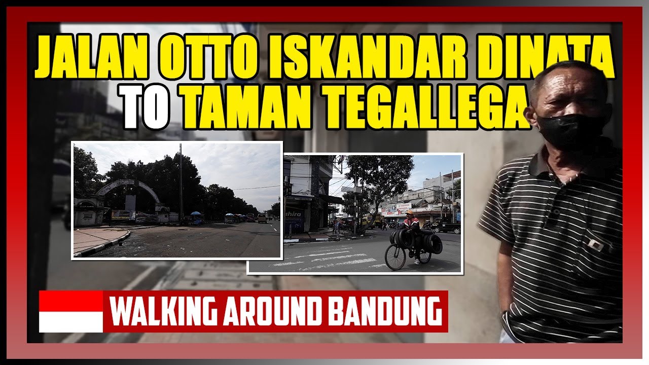 Walking Tour JALAN OTISTA ⫸ TAMAN TEGALLEGA 🚶 Walking Around Bandung